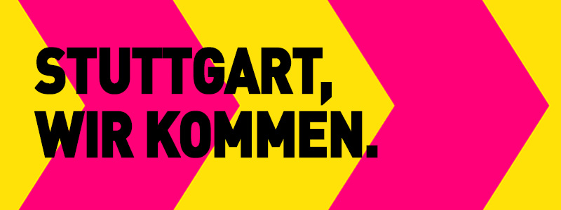 Stuttgart, wir kommen!